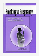 Smoking & Pregnancy by Laury Oaks
